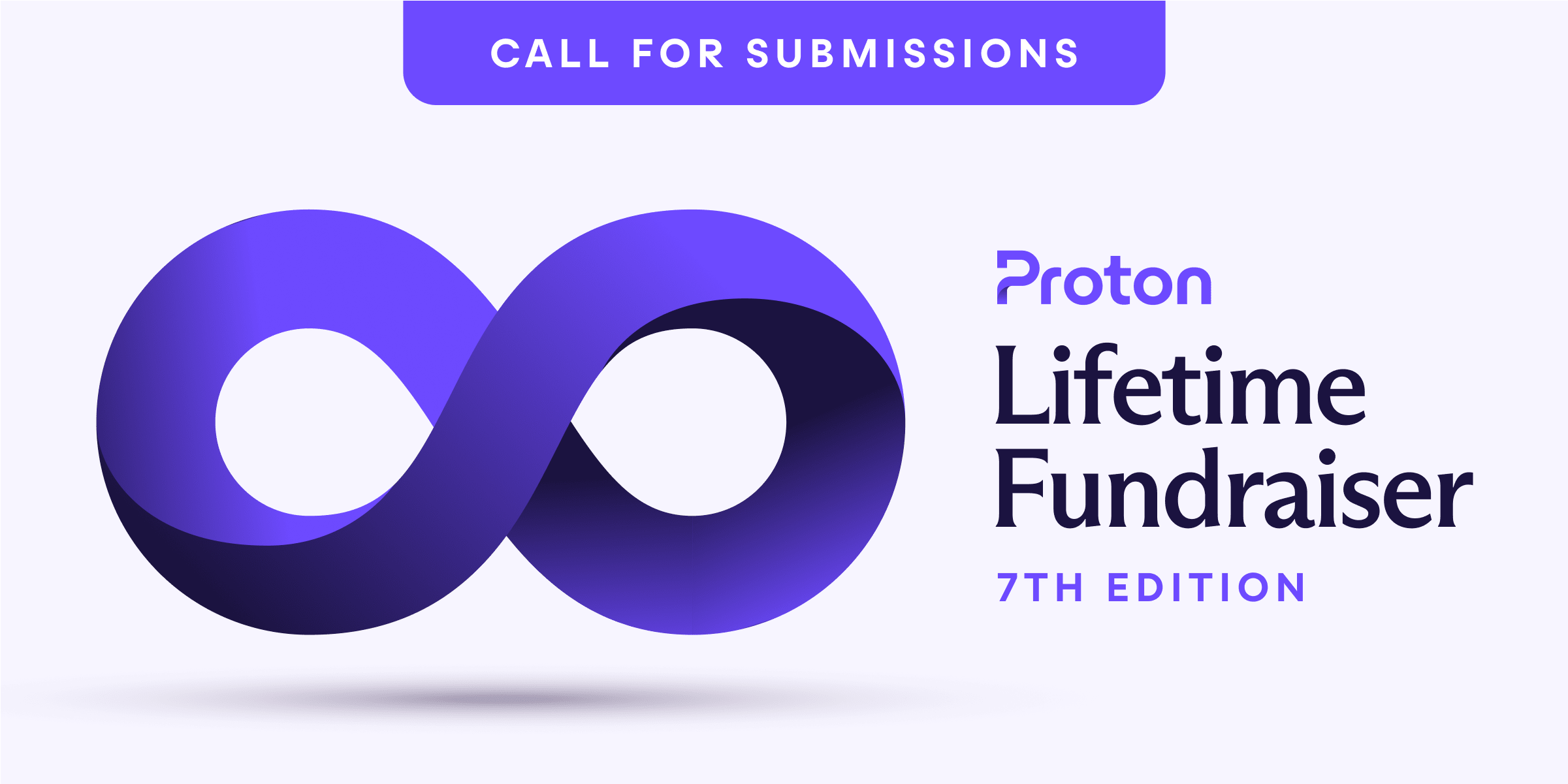 Infinity symbol in purple with the words "Call for submissions" and "Proton Lifetime Fundraiser 7th Edition"